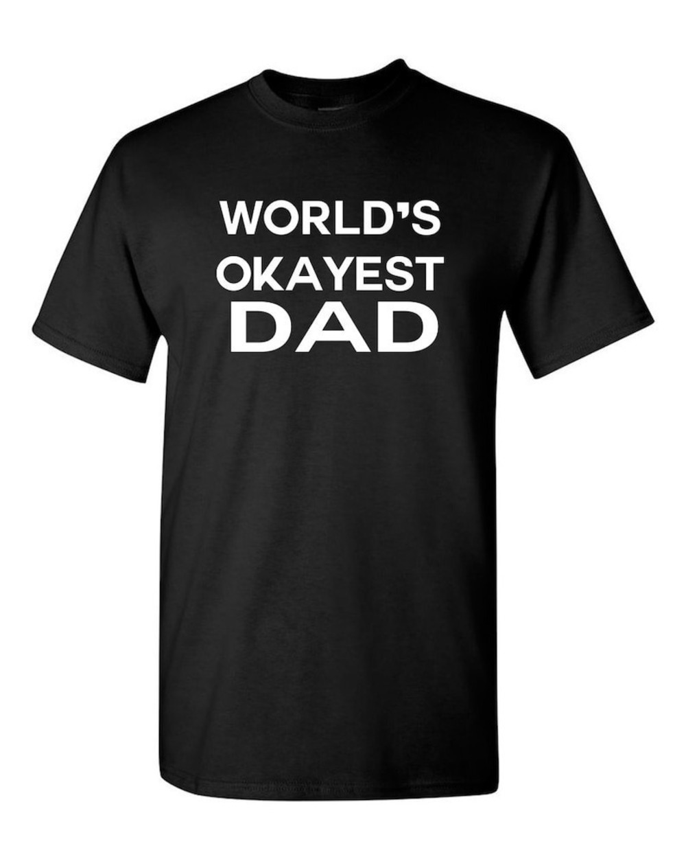 World_s Okayest Dad T Shirt Funny Tee Daf Gift T-shirt